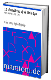10 Câu Hỏi Thú Vị Về Lãnh Đạo