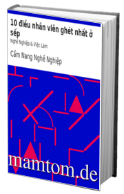 10 Điều Nhân Viên Ghét Nhất Ở Sếp