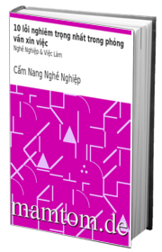 10 Lỗi Nghiêm Trọng Nhất Trong Phỏng Vấn Xin Việc