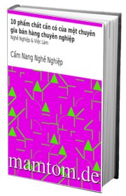 10 Phẩm Chất Cần Có Của Một Chuyên Gia Bán Hàng Chuyên Nghiệp