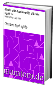 4 Bước Giúp Doanh Nghiệp Giữ Chân Người Tài