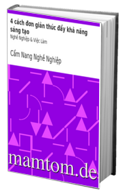 4 Cách Đơn Giản Thúc Đẩy Khả Năng Sáng Tạo