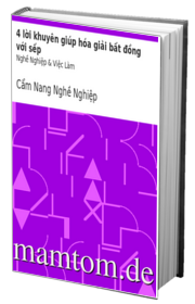 4 Lời Khuyên Giúp Hóa Giải Bất Đồng Với Sếp