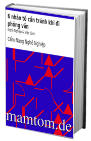 6 Nhân Tố Cần Tránh Khi Đi Phỏng Vấn