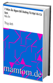 7 Món Ăn Ngon Bổ Dưỡng Từ Hạt Và Củ Sen