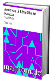 Amok Hay Là Bệnh Điên Xứ Malaixia