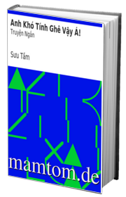 Anh Khó Tính Ghê Vậy Á