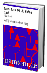 Bác Sĩ Bạch Đã Lâu Không Gặp