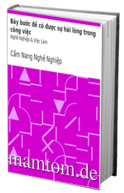 Bảy Bước Để Có Được Sự Hài Lòng Trong Công Việc