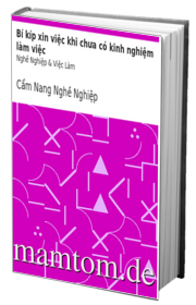 Bí Kíp Xin Việc Khi Chưa Có Kinh Nghiệm Làm Việc