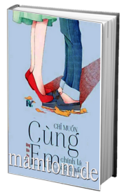 Chỉ Muốn Cùng Em Chính Là Tốt Nhất