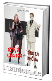 Cô Vệ Sĩ Cứng Đầu Của Tổng Tài Khó Ưa