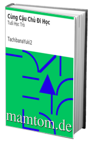 Cùng Cậu Chủ Đi Học