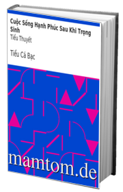 Cuộc Sống Hạnh Phúc Sau Khi Trọng Sinh