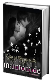 Gặp Gỡ Tổng Giám Đốc Tuyệt Tình Tàn Khốc