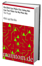 Gia Đình Cực Phẩm Cha Cường Hãn Con Trai Thiên Tài Mẹ Phúc Hắc