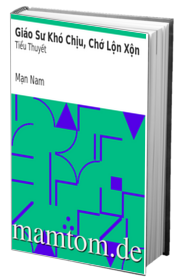 Giáo Sư Khó Chịu Chớ Lộn Xộn