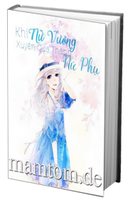 Khi Nữ Vương Xuyên Qua Thành Nữ Phụ