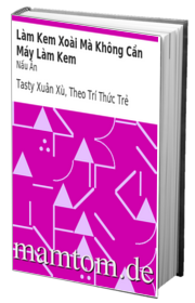 Làm Kem Xoài Mà Không Cần Máy Làm Kem