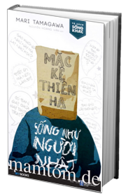 Mặc Kệ Thiên Hạ Sống Như Người Nhật