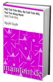 Mặt Trời Trên Đầu Nụ Cười Trên Môi Trái Tim Hùng Mạnh