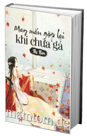 May Mắn Gặp Lại Khi Chưa Gả