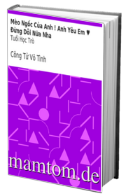 Mèo Ngốc Của Anh Anh Yêu Em Đừng Dỗi Nữa Nha