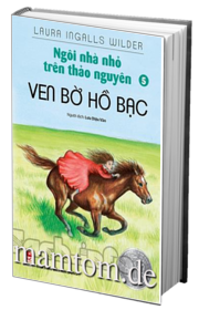 Ngôi Nhà Nhỏ Trên Thảo Nguyên Tập 5 Bên Hồ Nước Bạc