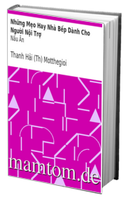 Những Mẹo Hay Nhà Bếp Dành Cho Người Nội Trợ