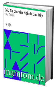 Sếp Ta Chuyên Ngành Đào Bẫy