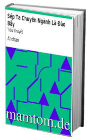 Sếp Ta Chuyên Ngành Là Đào Bẫy