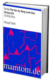 Ta Có Thể Học Kỹ Năng Lãnh Đạo Không