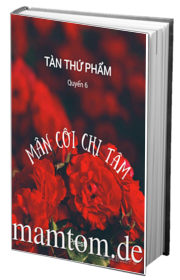 Tàn Thứ Phẩm Quyển 6 Mân Côi Chi Tâm