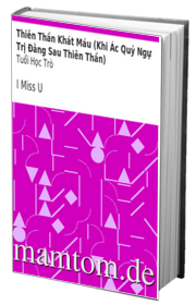 Thiên Thần Khát Máu Khi Ác Quỷ Ngự Trị Đằng Sau Thiên Thần