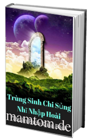 Trùng Sinh Chi Sủng Nhĩ Nhập Hoài