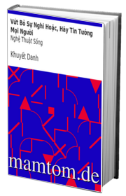 Vứt Bỏ Sự Nghi Hoặc Hãy Tin Tưởng Mọi Người