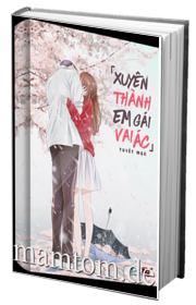 Xuyên Thành Nhân Vật Phản Diện Em Gái